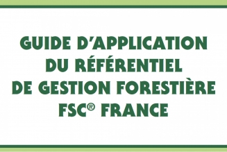 Guide d'application du référentiel de gestion forestière FSC France Guide d'application du référentiel de gestion forestière FSC France